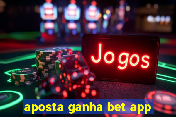 aposta ganha bet app